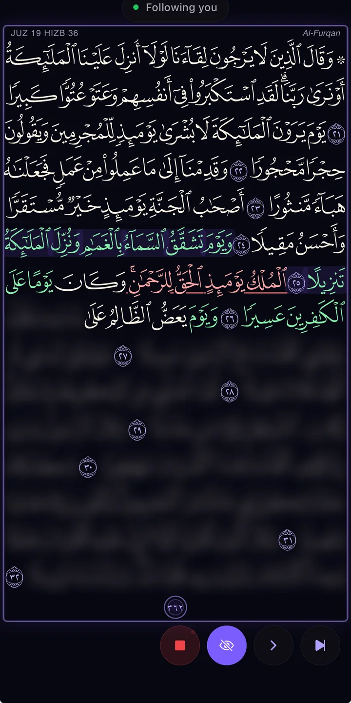 The mushaf while reciting. The words already recited are coloured green, the page below the current line is blurred out, and a pill at the top reads Following you.